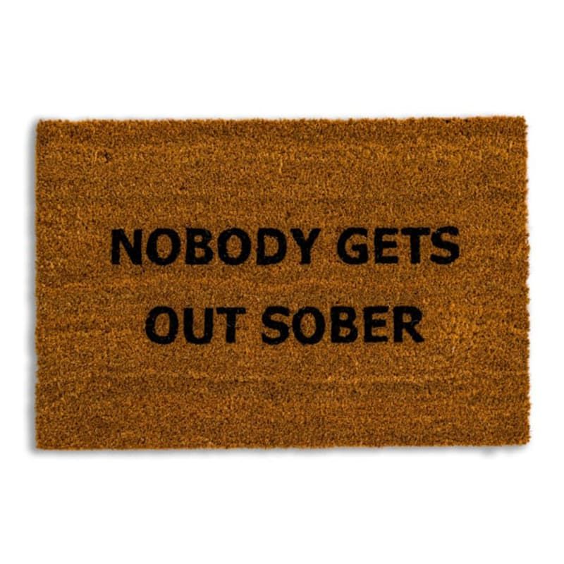 'Nobody Gets Out Sober' Doormat